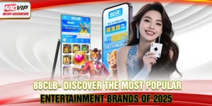 88CLB- Discover the Most Popular Entertainment Brands of 2025
