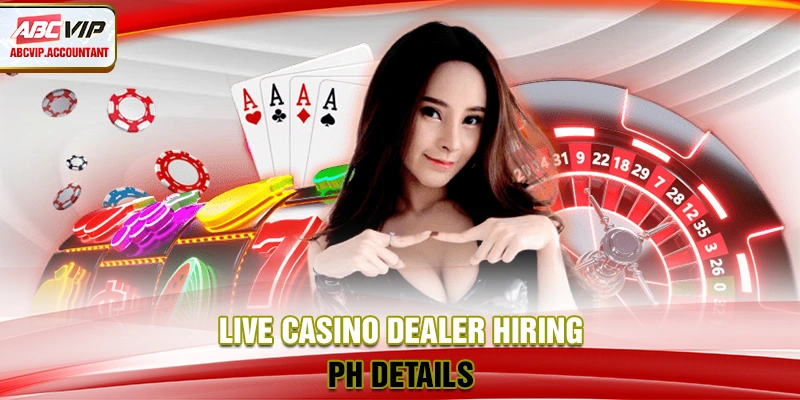 Live casino dealer hiring PH details