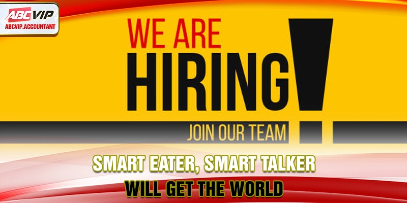 Smart eater, smart talker will get the world