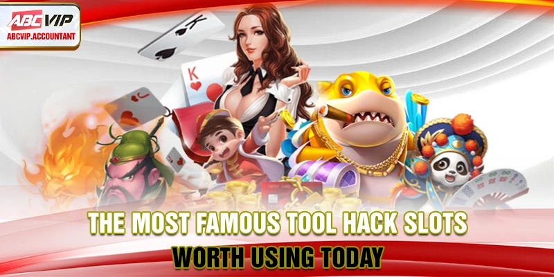 The most famous tool hack slots worth using today